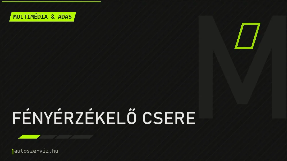 Fényérzékelő csere javítás - multimédia- és asszisztensrendszer-javítás