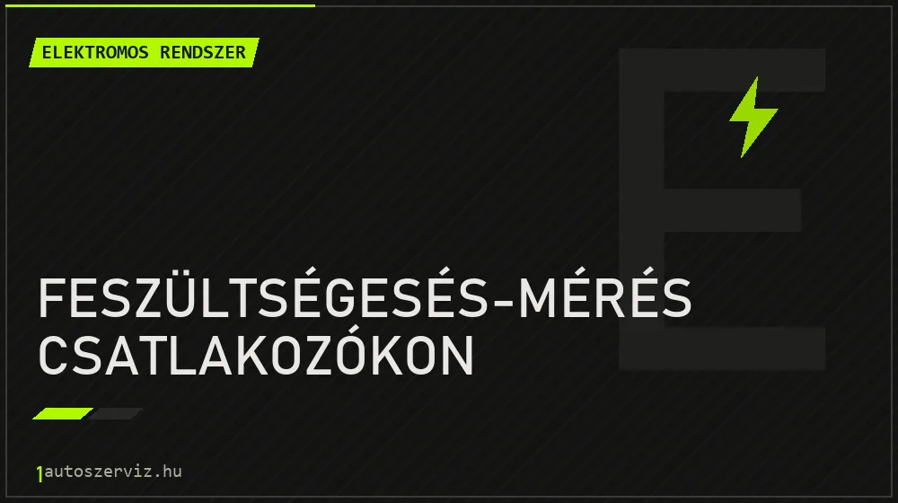 Feszültségesés-mérés csatlakozókon javítás - autóvillamossági javítás
