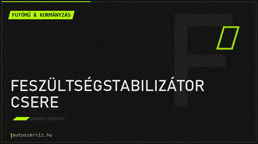 Feszültségstabilizátor csere javítás - futóműjavítás