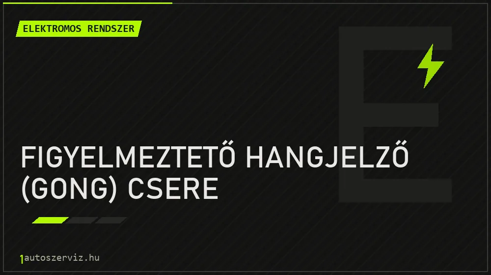 Figyelmeztető hangjelző (gong) csere - Elektromos rendszer Budapesten