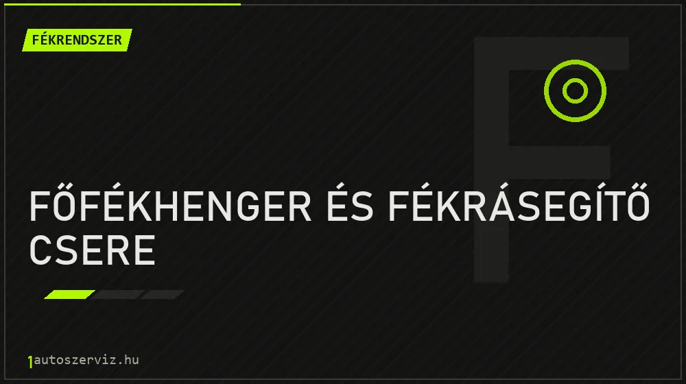 Főfékhenger és fékrásegítő csere javítás - fékjavítás