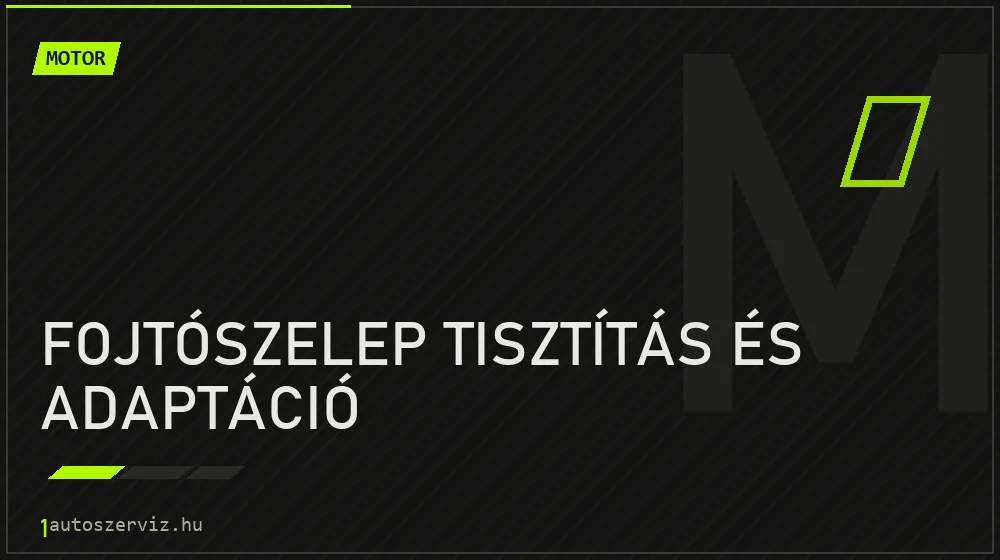 Fojtószelep tisztítás és adaptáció - Motor Budapesten