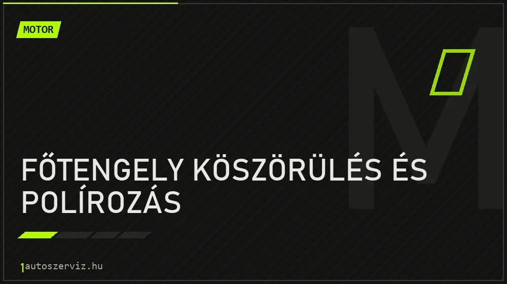 Főtengely köszörülés és polírozás - Motor Budapesten