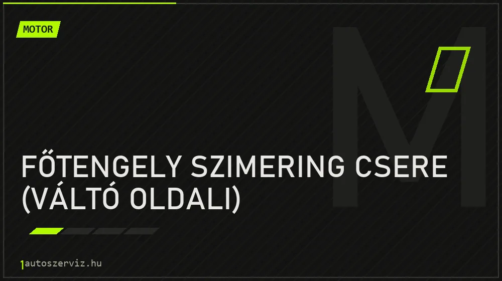 Főtengely szimering csere (váltó oldali) javítás - motorjavítás