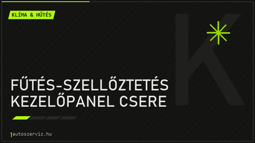 Fűtés-szellőztetés kezelőpanel csere - Klíma & hűtés Budapesten