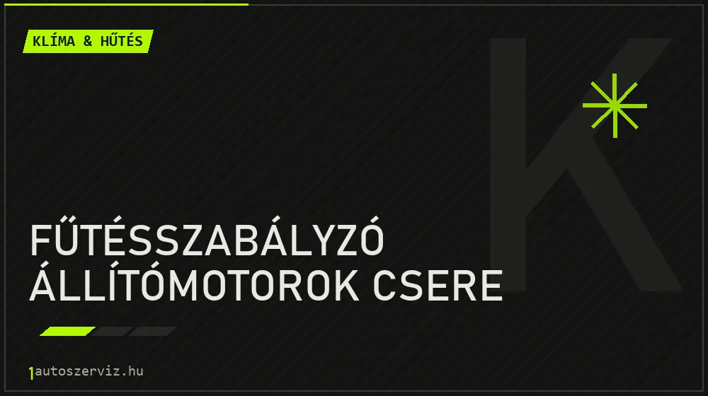 Fűtésszabályzó állítómotorok csere javítás - autóklíma-szerviz