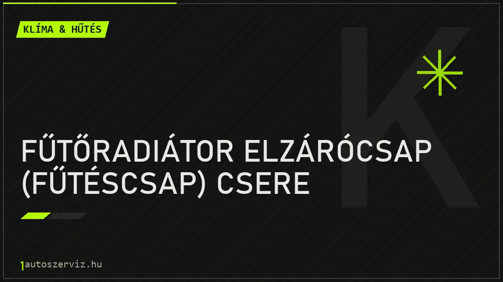 Fűtőradiátor elzárócsap (fűtéscsap) csere - Klíma & hűtés Budapesten