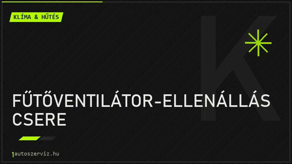 Fűtőventilátor-ellenállás csere - Klíma & hűtés Budapesten