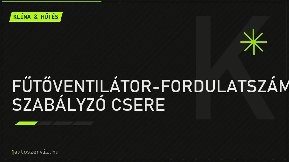 Fűtőventilátor-fordulatszám szabályzó csere - Klíma & hűtés Budapesten
