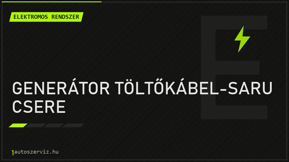 Generátor töltőkábel-saru csere - Elektromos rendszer Budapesten