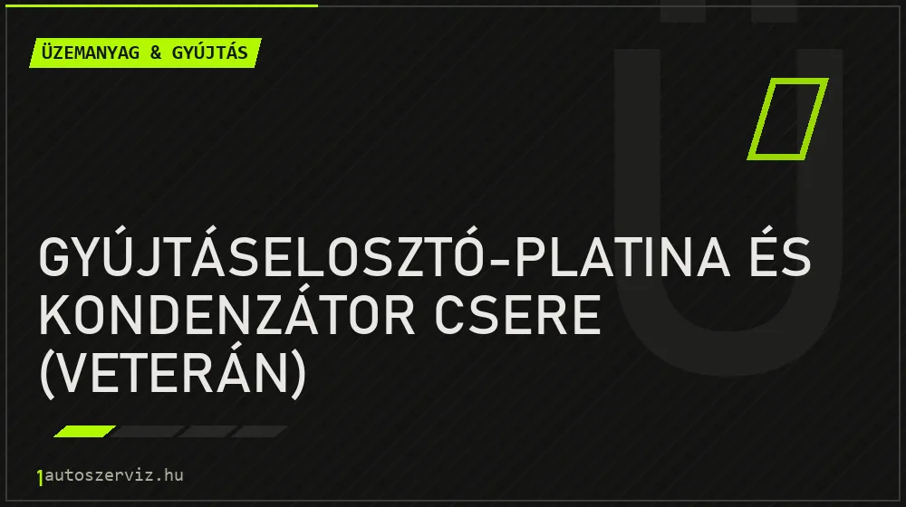 Gyújtáselosztó-platina és kondenzátor csere (veterán) - Üzemanyag & gyújtás Budapesten