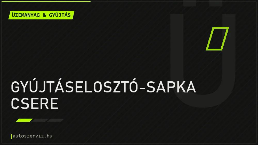 Gyújtáselosztó-sapka csere javítás - üzemanyagrendszer-javítás