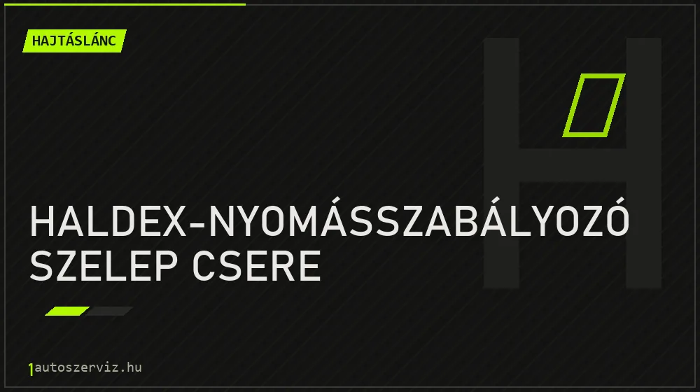 Haldex-nyomásszabályozó szelep csere javítás - hajtáslánc-javítás