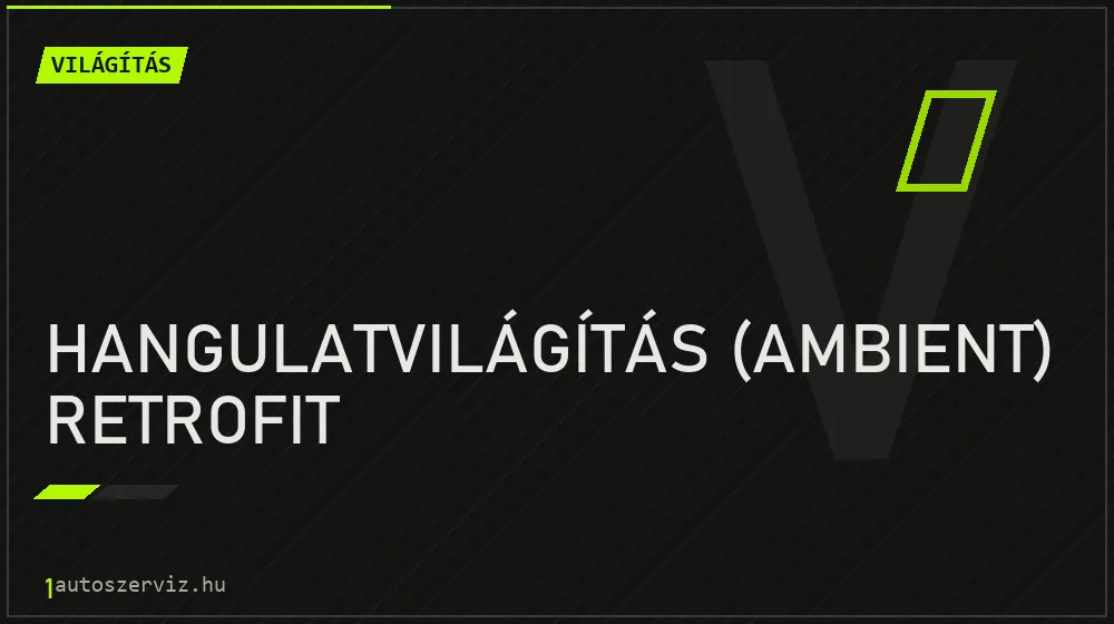 Hangulatvilágítás (ambient) retrofit javítás - világításjavítás