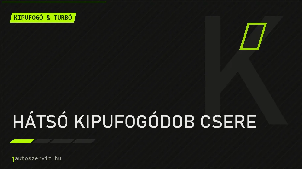 Hátsó kipufogódob csere javítás - kipufogó- és turbójavítás