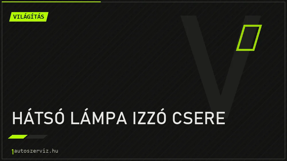 Hátsó lámpa izzó csere javítás - világításjavítás