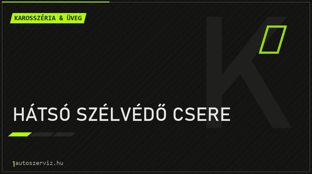 Hátsó szélvédő csere - Karosszéria & üveg Budapesten