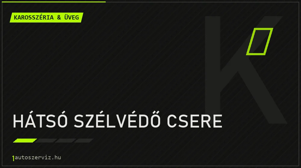 Hátsó szélvédő csere javítás - karosszéria- és üvegjavítás