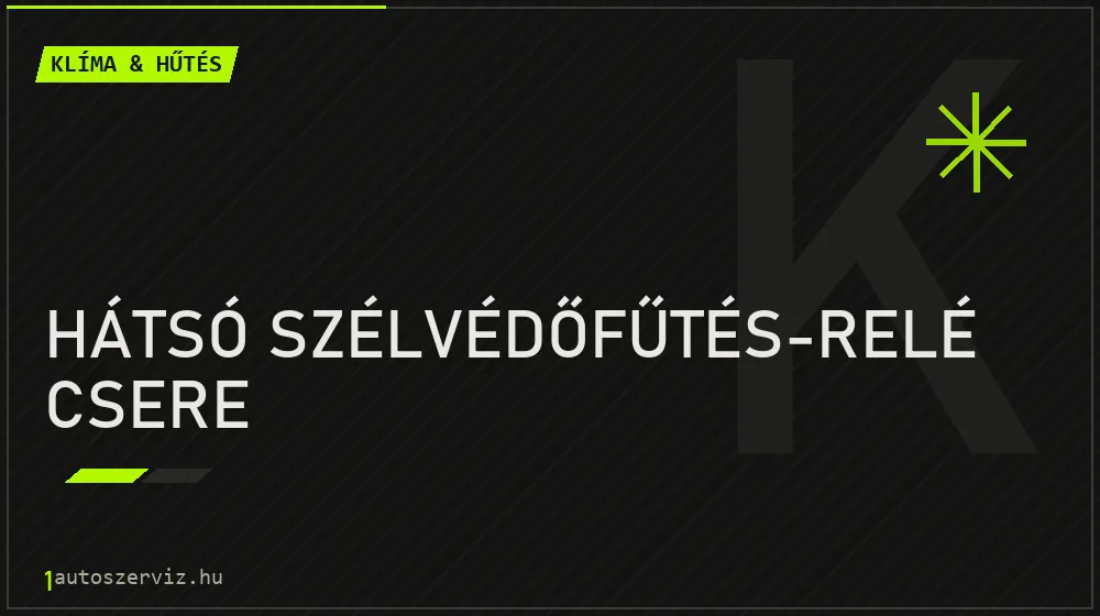 Hátsó szélvédőfűtés-relé csere - Klíma & hűtés Budapesten