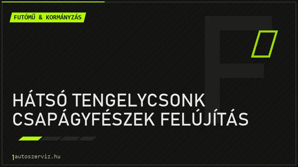 Hátsó tengelycsonk csapágyfészek felújítás javítás - futóműjavítás