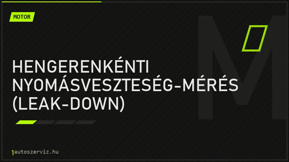 Hengerenkénti nyomásveszteség-mérés (leak-down) - Motor Budapesten