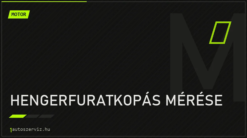 Hengerfuratkopás mérése - Motor Budapesten