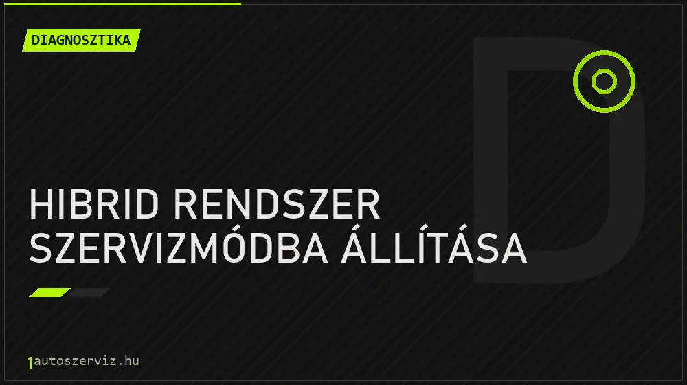 Hibrid rendszer szervizmódba állítása - Diagnosztika Budapesten