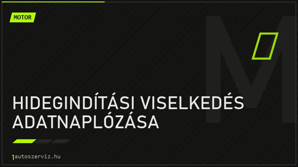 Hidegindítási viselkedés adatnaplózása - Motor Budapesten