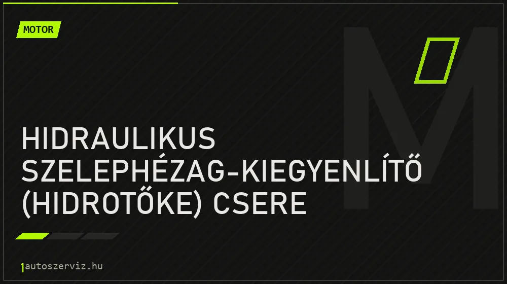 Hidraulikus szelephézag-kiegyenlítő (hidrotőke) csere - Motor Budapesten