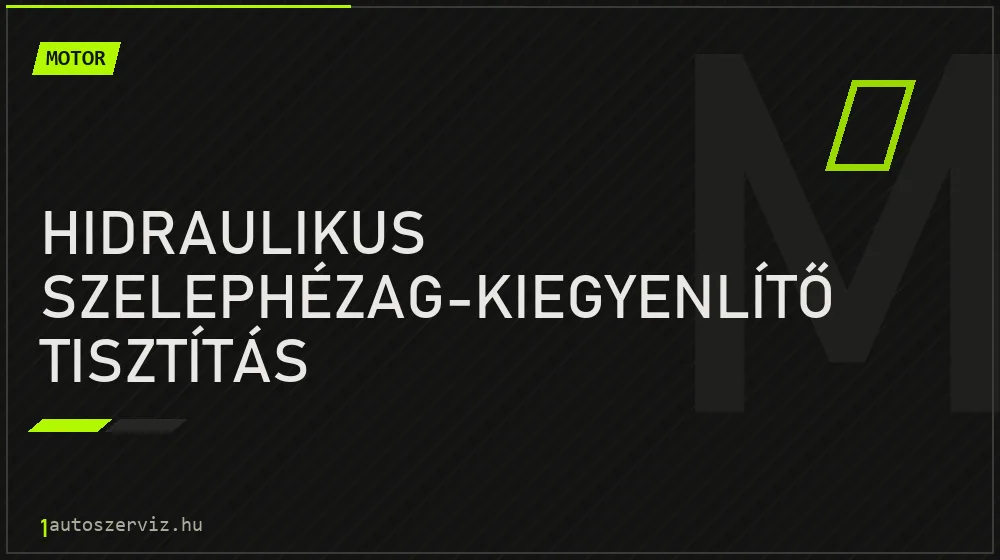 Hidraulikus szelephézag-kiegyenlítő tisztítás - Motor Budapesten