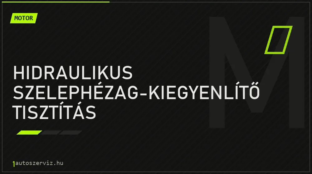 Hidraulikus szelephézag-kiegyenlítő tisztítás javítás - motorjavítás