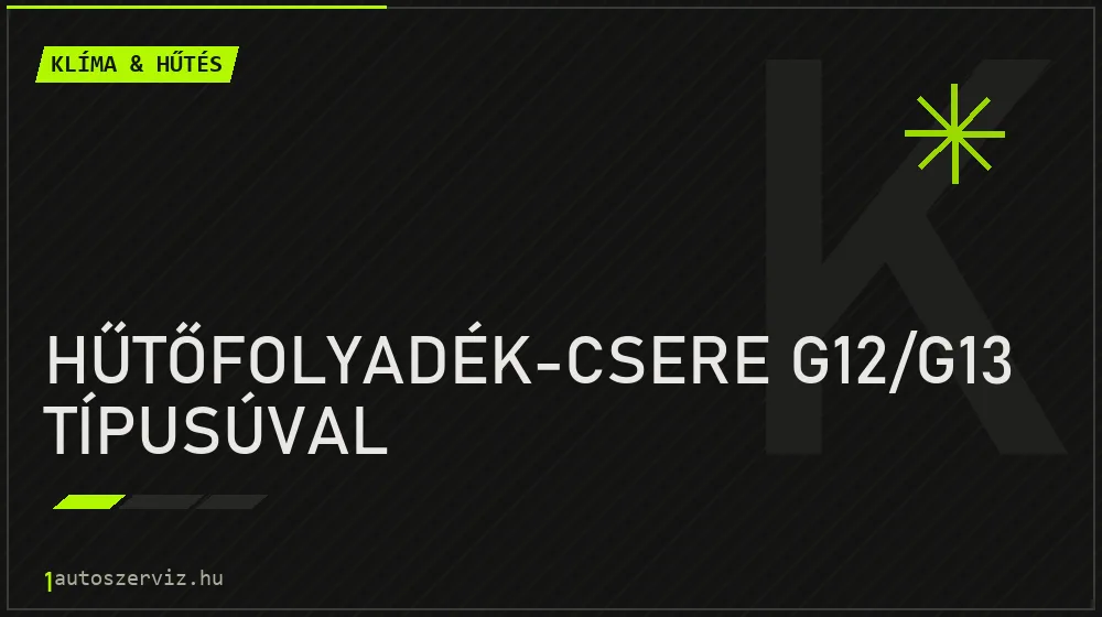 Hűtőfolyadék-csere G12/G13 típusúval - Klíma & hűtés Budapesten