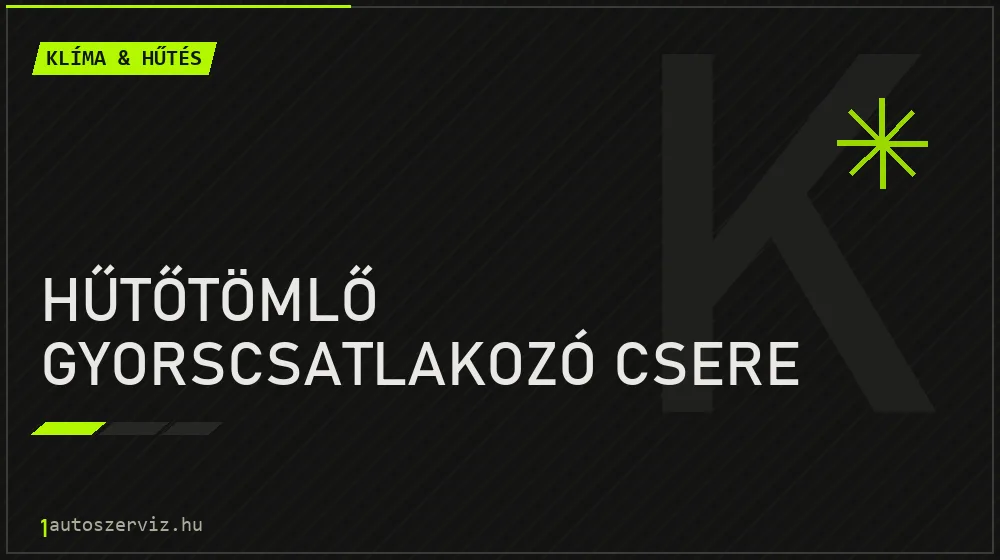 Hűtőtömlő gyorscsatlakozó csere javítás - autóklíma-szerviz