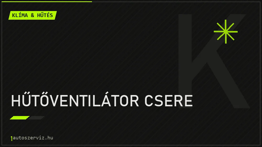 Hűtőventilátor csere - Klíma & hűtés Budapesten