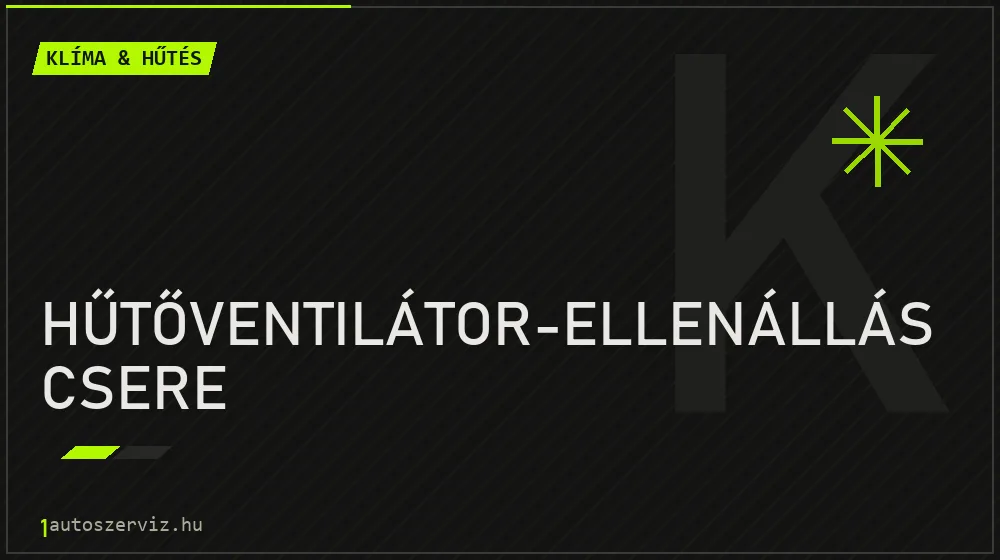 Hűtőventilátor-ellenállás csere javítás - autóklíma-szerviz
