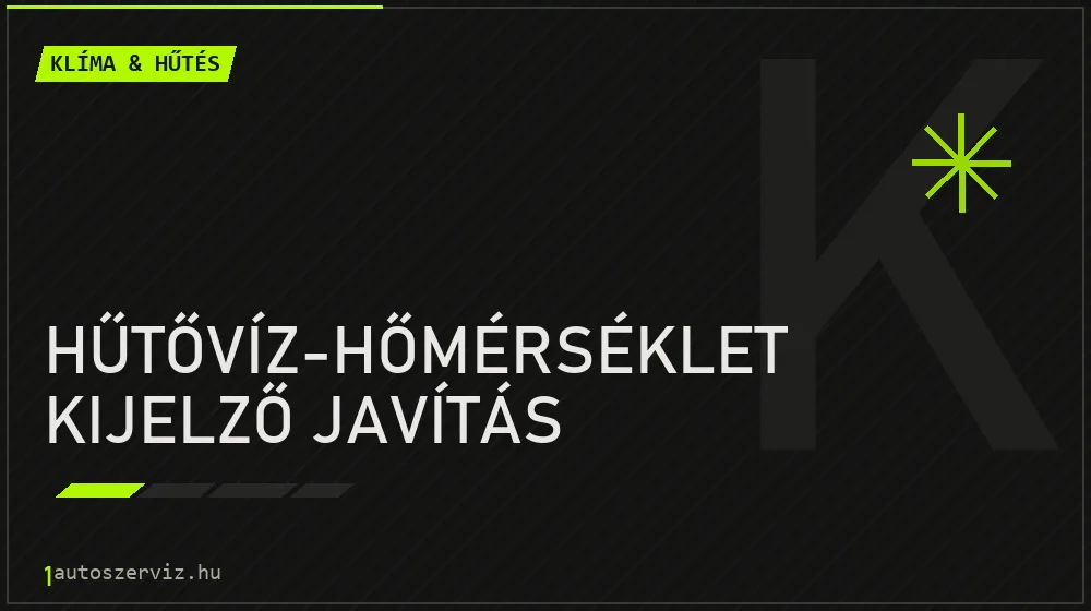Hűtővíz-hőmérséklet kijelző javítás - Klíma & hűtés Budapesten