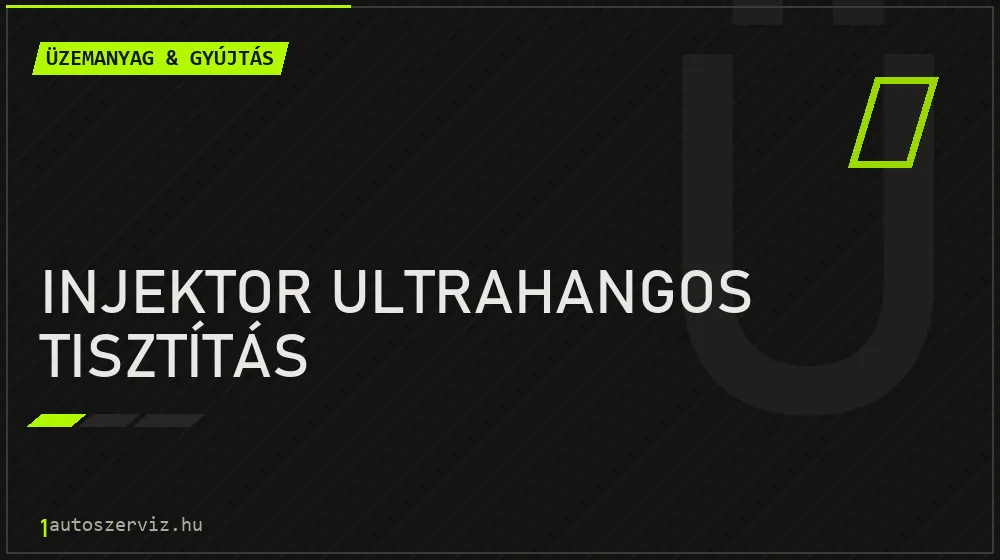 Injektor ultrahangos tisztítás javítás - üzemanyagrendszer-javítás