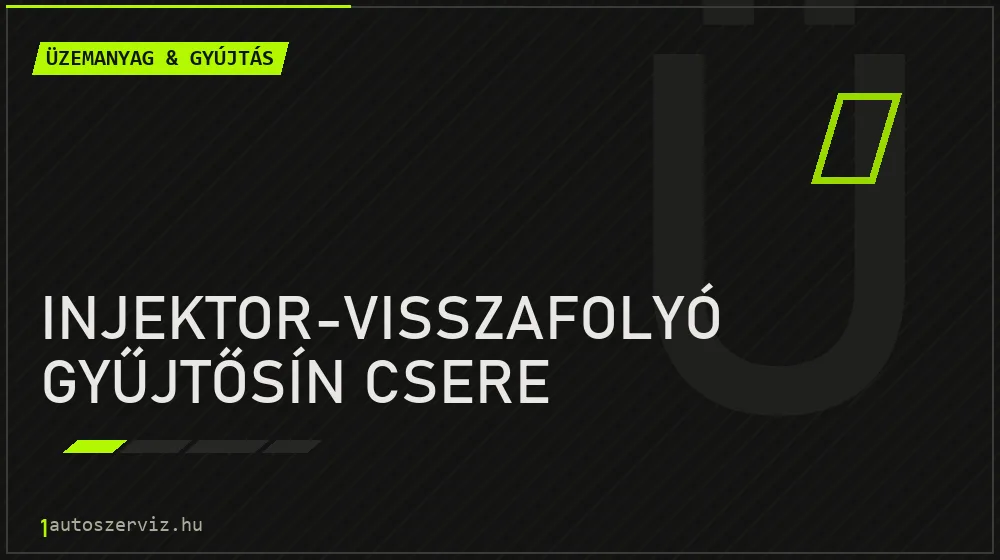 Injektor-visszafolyó gyűjtősín csere javítás - üzemanyagrendszer-javítás