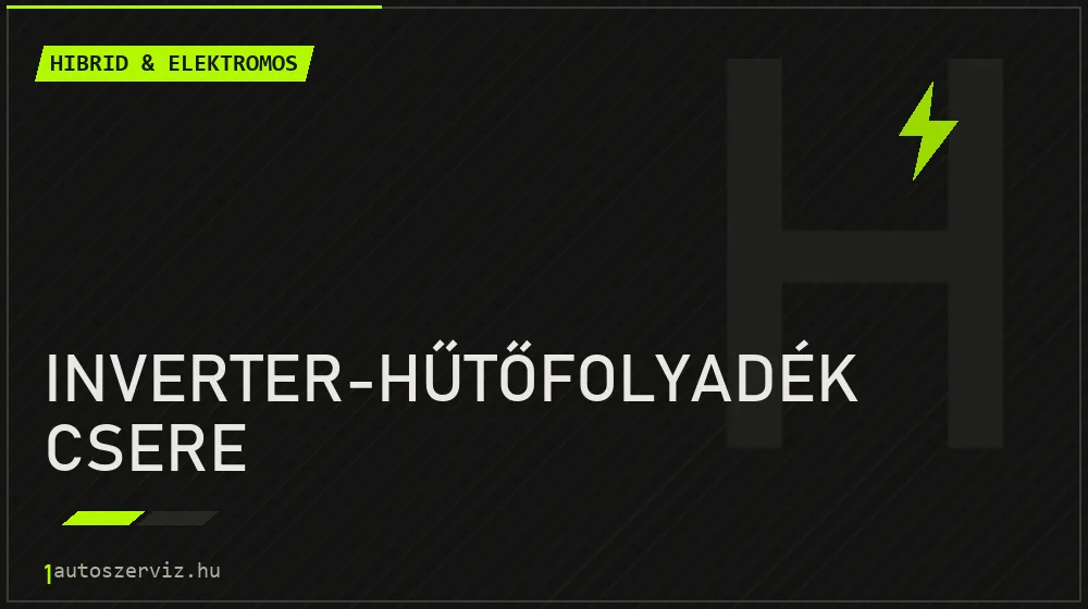Inverter-hűtőfolyadék csere javítás - hibrid- és elektromosautó-szerviz