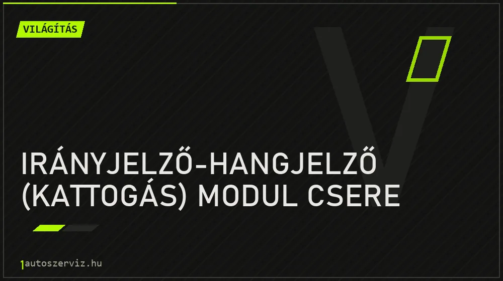 Irányjelző-hangjelző (kattogás) modul csere - Világítás Budapesten