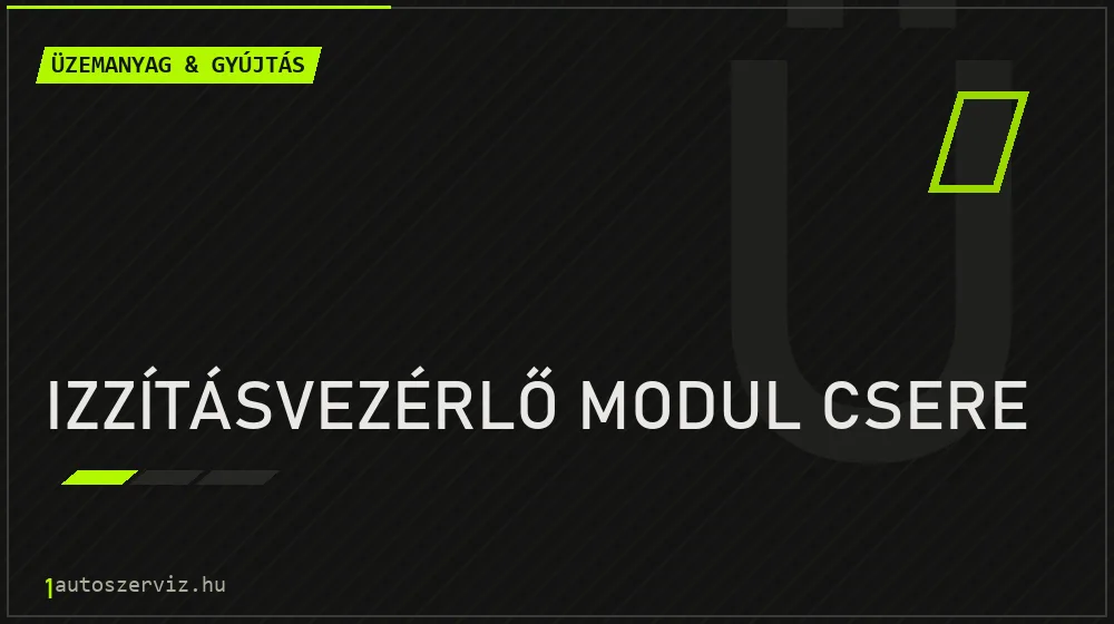 Izzításvezérlő modul csere - Üzemanyag & gyújtás Budapesten