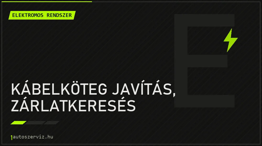 Kábelköteg javítás, zárlatkeresés javítás - autóvillamossági javítás