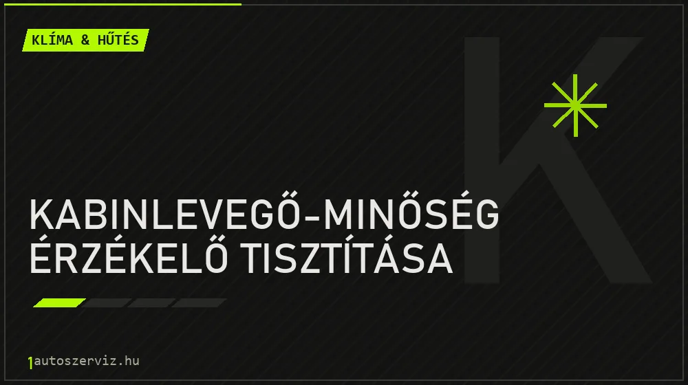 Kabinlevegő-minőség érzékelő tisztítása - Klíma & hűtés Budapesten