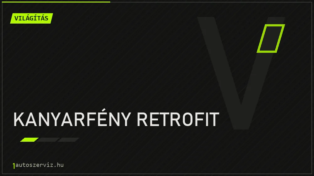 Kanyarfény retrofit javítás - világításjavítás