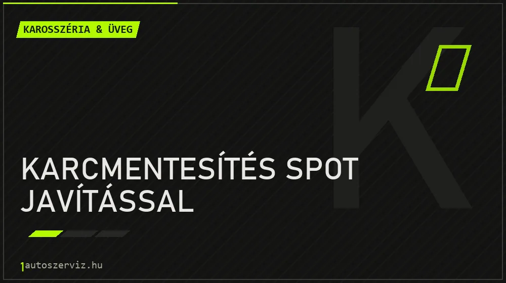 Karcmentesítés spot javítással javítás - karosszéria- és üvegjavítás