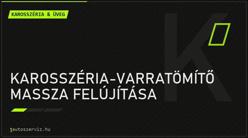 Karosszéria-varratömítő massza felújítása - Karosszéria & üveg Budapesten