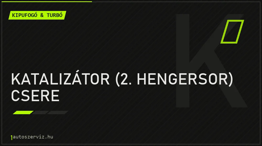 Katalizátor (2. hengersor) csere - Kipufogó & turbó Budapesten