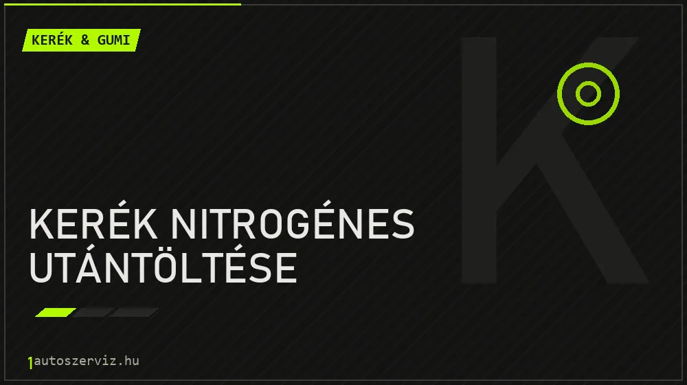Kerék nitrogénes utántöltése - Kerék & gumi Budapesten