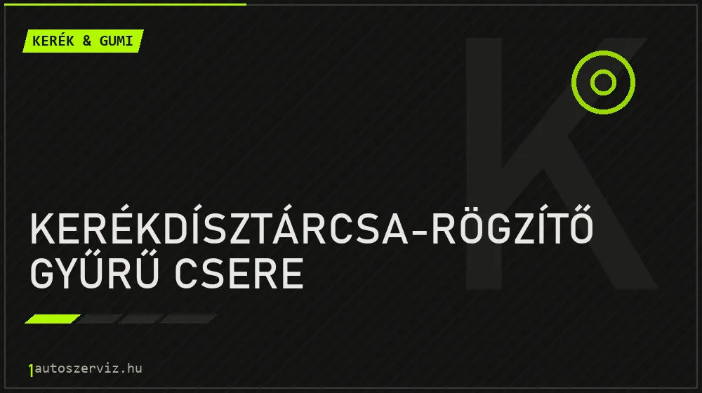 Kerékdísztárcsa-rögzítő gyűrű csere - Kerék & gumi Budapesten