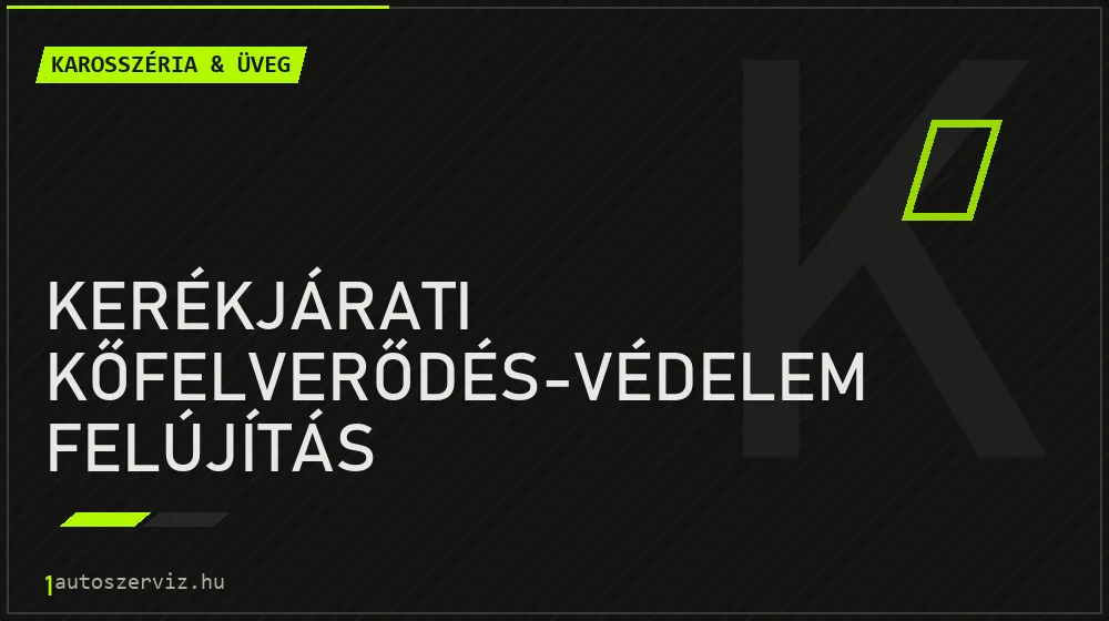 Kerékjárati kőfelverődés-védelem felújítás - Karosszéria & üveg Budapesten